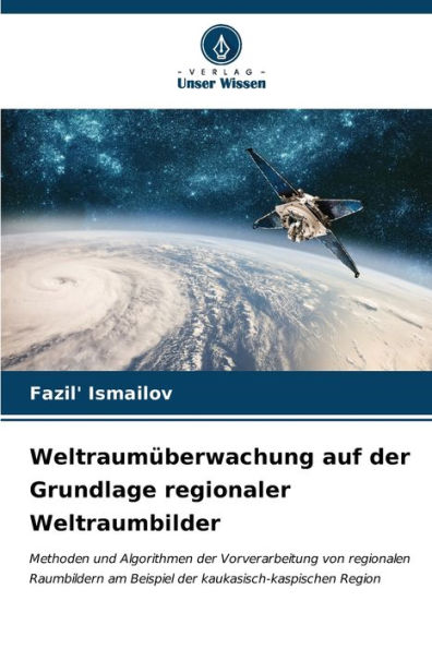 WeltraumÃ¼berwachung auf der Grundlage regionaler Weltraumbilder