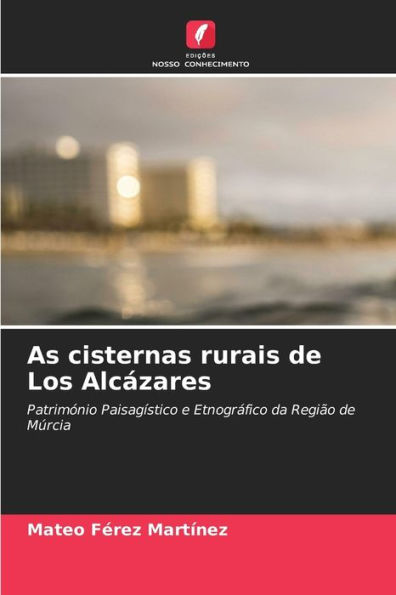 As cisternas rurais de Los AlcÃ¡zares