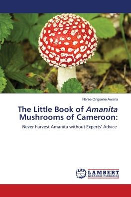 The Little Book of Amanita Mushrooms of Cameroon