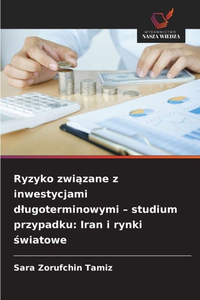 Ryzyko związane z inwestycjami dlugoterminowymi - studium przypadku: Iran i rynki światowe