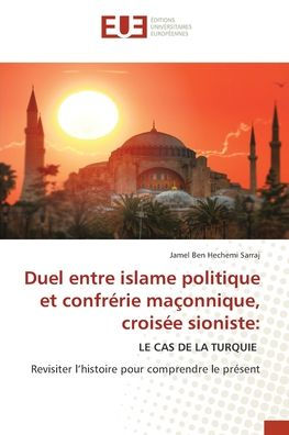 Duel entre islame politique et confrï¿½rie maï¿½onnique, croisï¿½e sioniste