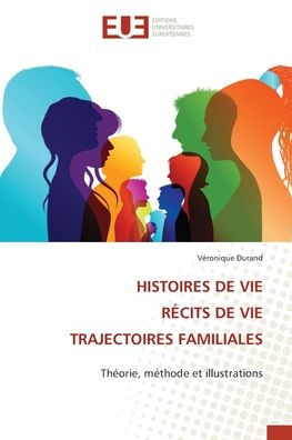 Histoires de Vie Rï¿½cits de Vie Trajectoires Familiales