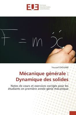 Mï¿½canique gï¿½nï¿½rale: Dynamique des solides