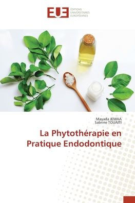 La Phytothï¿½rapie en Pratique Endodontique