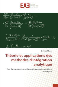 Title: Thï¿½orie et applications des mï¿½thodes d'intï¿½gration analytique, Author: Aimï Mbobi