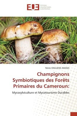 Champignons Symbiotiques des Forï¿½ts Primaires du Cameroun