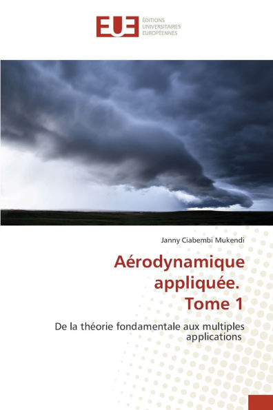 Aï¿½rodynamique appliquï¿½e. Tome 1