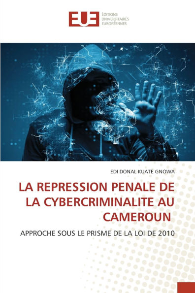 La Repression Penale de la Cybercriminalite Au Cameroun