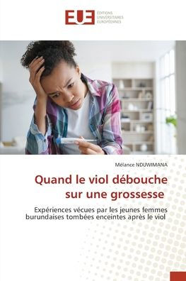 Quand le viol dï¿½bouche sur une grossesse