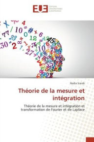 Title: Thï¿½orie de la mesure et intï¿½gration, Author: Nadia Sraieb