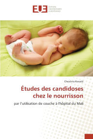 Title: ï¿½tudes des candidoses chez le nourrisson, Author: Cheickna Konatï