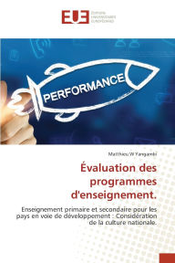 Title: ï¿½valuation des programmes d'enseignement., Author: Matthieu W Yangambi