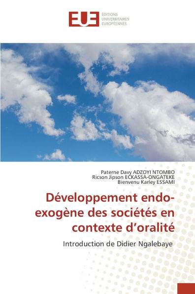 Dï¿½veloppement endo-exogï¿½ne des sociï¿½tï¿½s en contexte d'oralitï¿½