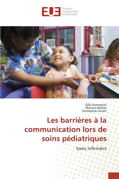 Les barriï¿½res ï¿½ la communication lors de soins pï¿½diatriques