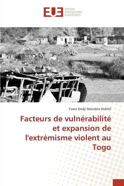 Facteurs de vulnï¿½rabilitï¿½ et expansion de l'extrï¿½misme violent au Togo