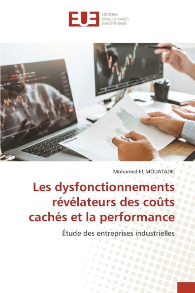 Les dysfonctionnements rï¿½vï¿½lateurs des coï¿½ts cachï¿½s et la performance
