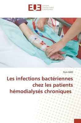 Les infections bactï¿½riennes chez les patients hï¿½modialysï¿½s chroniques