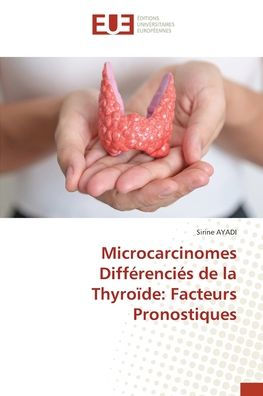 Microcarcinomes Diffï¿½renciï¿½s de la Thyroï¿½de: Facteurs Pronostiques