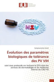 Title: ï¿½volution des paramï¿½tres biologiques de tolï¿½rance des PV VIH, Author: Sampiouroman Somï