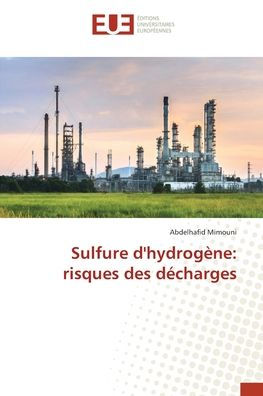 Sulfure d'hydrogï¿½ne: risques des dï¿½charges