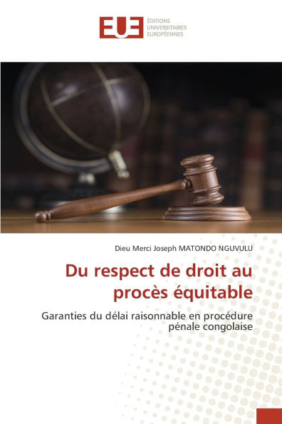 Du respect de droit au proc�s �quitable