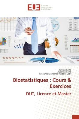 Biostatistiques: Cours & Exercices DUT, Licence et Master