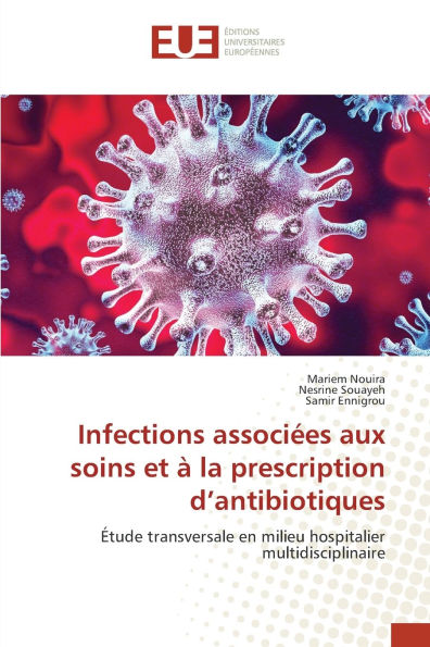 Infections associï¿½es aux soins et ï¿½ la prescription d'antibiotiques