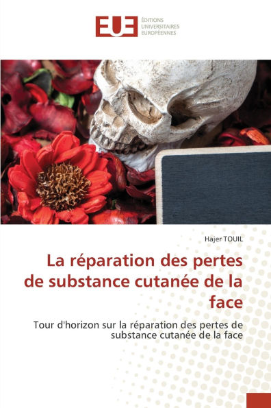 La rï¿½paration des pertes de substance cutanï¿½e de la face