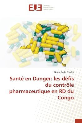 Santï¿½ en Danger: les dï¿½fis du contrï¿½le pharmaceutique en RD du Congo