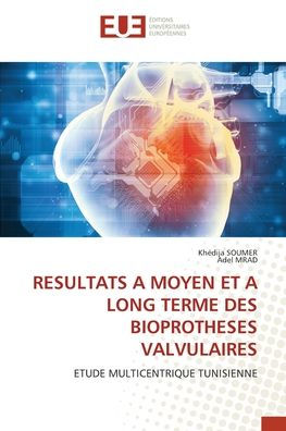 Resultats a Moyen Et a Long Terme Des Bioprotheses Valvulaires
