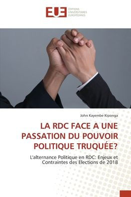 La Rdc Face a Une Passation Du Pouvoir Politique Truquï¿½e?