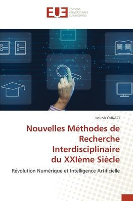 Nouvelles Mï¿½thodes de Recherche Interdisciplinaire du XXIï¿½me Siï¿½cle