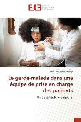 Le garde-malade dans une ï¿½quipe de prise en charge des patients