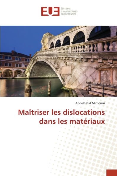 Maï¿½triser les dislocations dans les matï¿½riaux