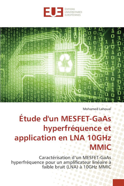 ï¿½tude d'un MESFET-GaAs hyperfrï¿½quence et application en LNA 10GHz MMIC