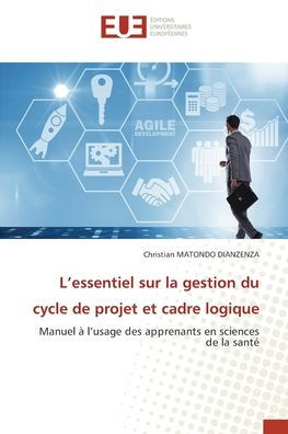 L'essentiel sur la gestion du cycle de projet et cadre logique