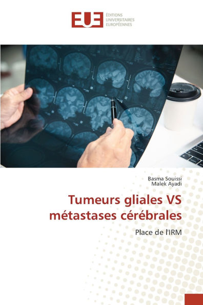 Tumeurs gliales VS mï¿½tastases cï¿½rï¿½brales