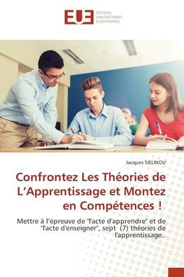 Confrontez Les Thï¿½ories de L'Apprentissage et Montez en Compï¿½tences !