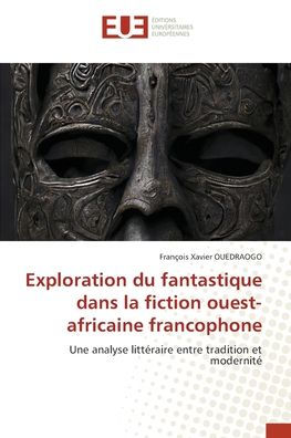 Exploration du fantastique dans la fiction ouest-africaine francophone