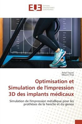 Optimisation et Simulation de l'impression 3D des implants mï¿½dicaux