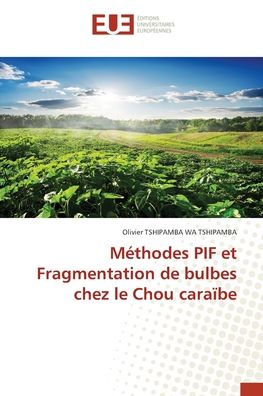 Mï¿½thodes PIF et Fragmentation de bulbes chez le Chou caraï¿½be