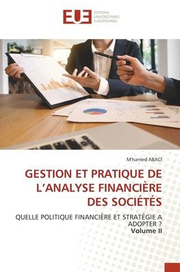 Gestion Et Pratique de l'Analyse Financiï¿½re Des Sociï¿½tï¿½s