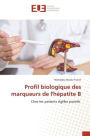 Profil biologique des marqueurs de l'hï¿½patite B