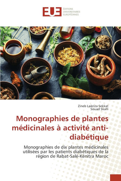 Monographies de plantes mï¿½dicinales ï¿½ activitï¿½ anti-diabï¿½tique