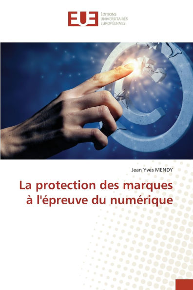 La protection des marques ï¿½ l'ï¿½preuve du numï¿½rique