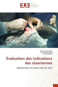 Title: ï¿½valuation des indications des cï¿½sariennes, Author: Meriem Kerrache