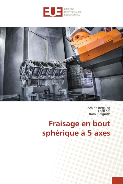 Fraisage en bout sphÃ¯Â¿Â½rique Ã¯Â¿Â½ 5 axes