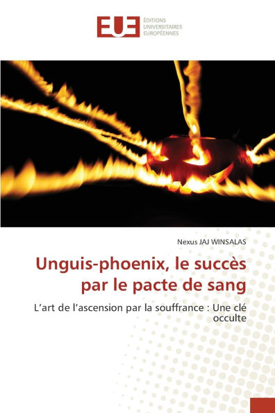 Unguis-phoenix, le succï¿½s par le pacte de sang