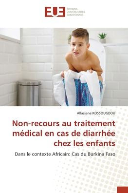 Non-recours au traitement mï¿½dical en cas de diarrhï¿½e chez les enfants