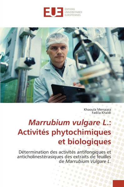 Marrubium vulgare L.: Activitï¿½s phytochimiques et biologiques